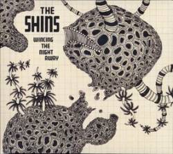 The Shins : Wincing the Night Away